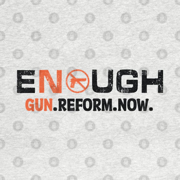 Enough Gun Reform Now Anti-Gun Gun Violence Awareness Month by BadDesignCo